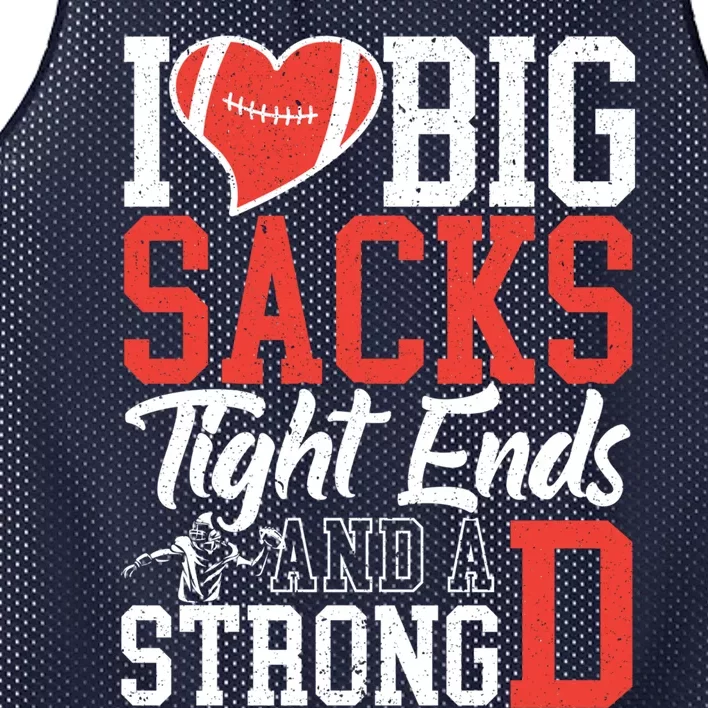 I Love Big Sacks Tight Ends And A Strong D Football Mesh Reversible Basketball Jersey Tank