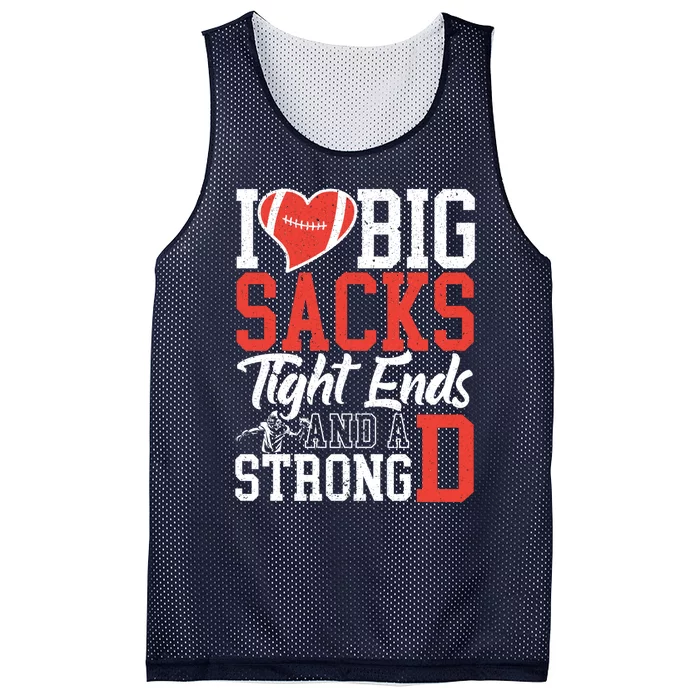 I Love Big Sacks Tight Ends And A Strong D Football Mesh Reversible Basketball Jersey Tank