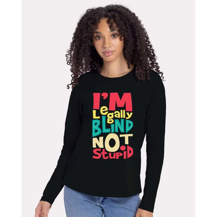 IM Legally Blind Not Stupid Blindness Visually Impaired Womens Cotton Relaxed Long Sleeve T-Shirt