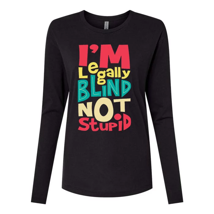 IM Legally Blind Not Stupid Blindness Visually Impaired Womens Cotton Relaxed Long Sleeve T-Shirt