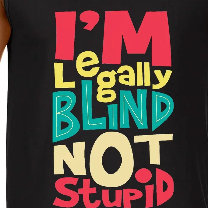 IM Legally Blind Not Stupid Blindness Visually Impaired Comfort Colors® Tank Top