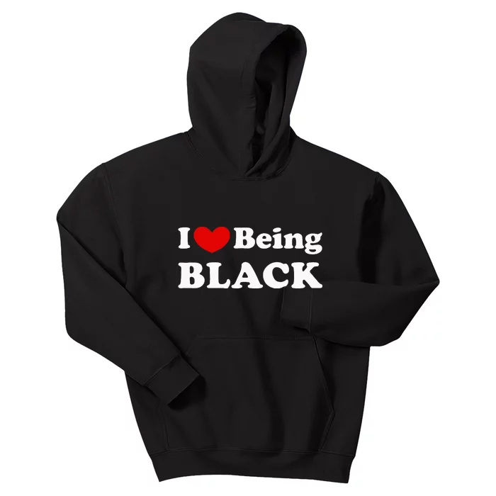 I Love Being Black I Like To Be Black Kids Hoodie