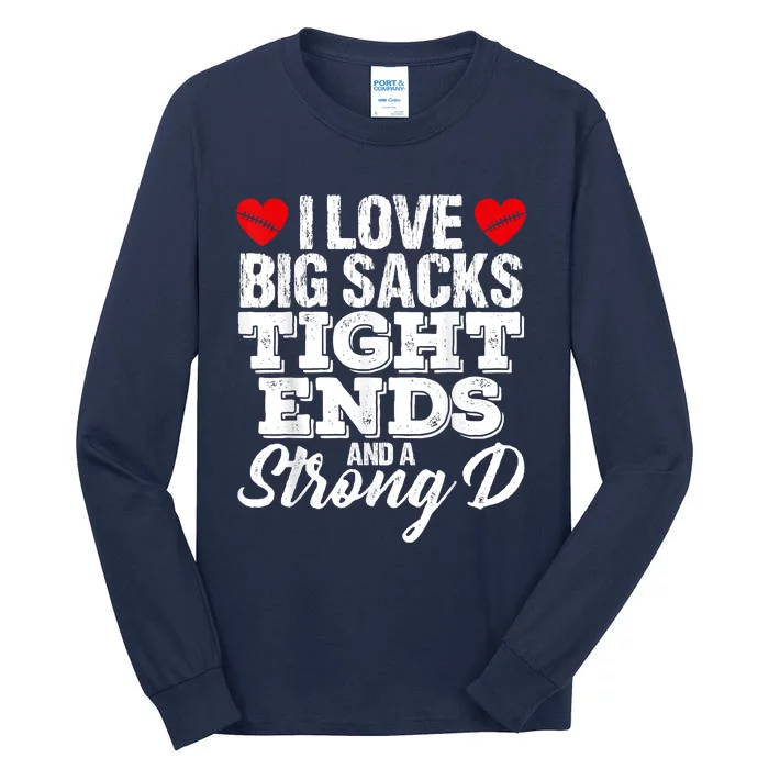 I Love Big Sacks Tight Ends And A Strong D Funny Vintag Tall Long Sleeve T-Shirt