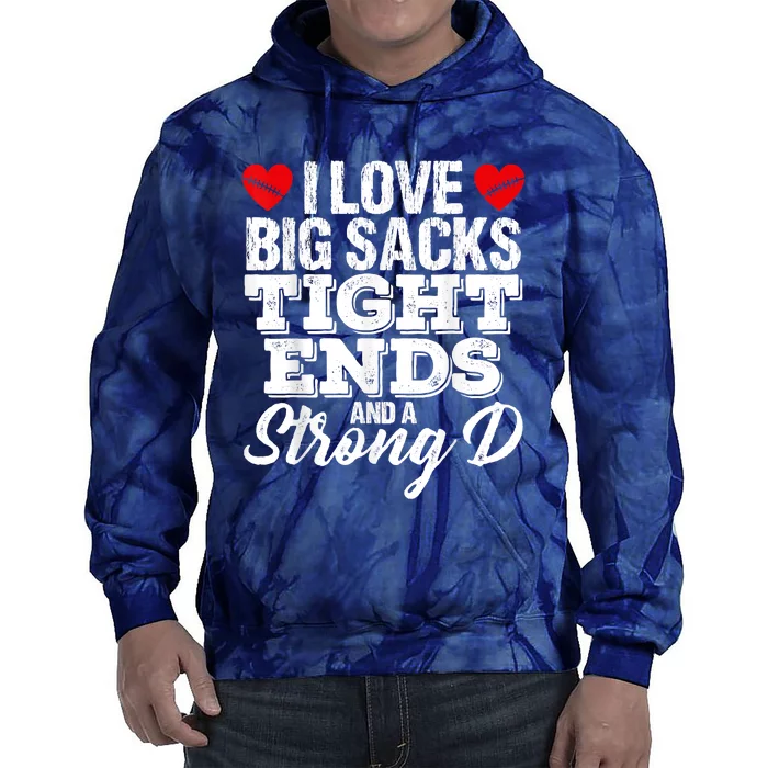 I Love Big Sacks Tight Ends And A Strong D Funny Vintag Tie Dye Hoodie