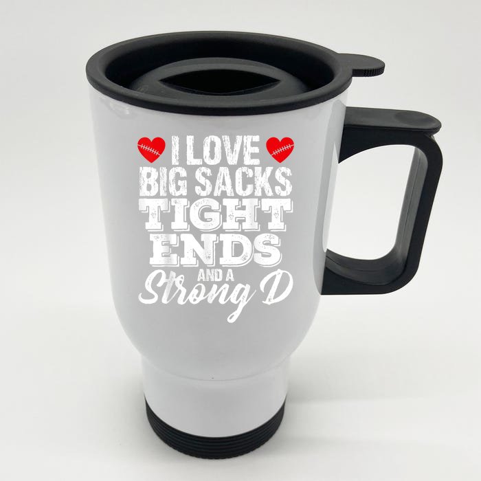 I Love Big Sacks Tight Ends And A Strong D Funny Vintag Front & Back Stainless Steel Travel Mug