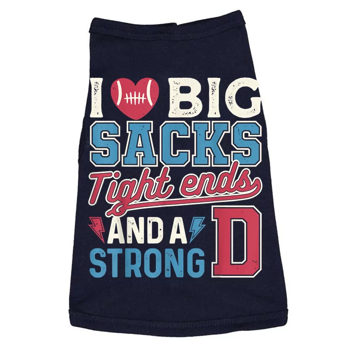 I Love Big Sacks Tight Ends And A Strong D Funny Doggie Tank