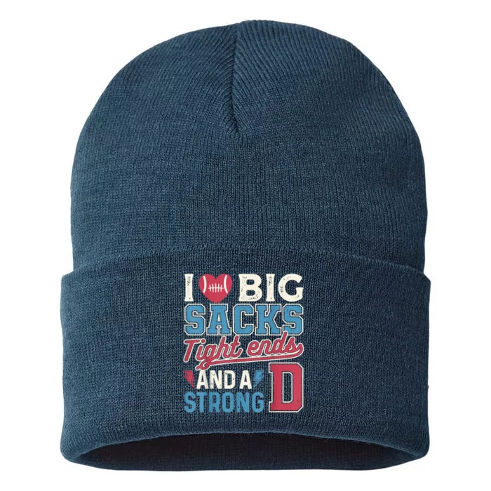 I Love Big Sacks Tight Ends And A Strong D Funny Sustainable Knit Beanie