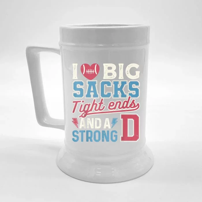 I Love Big Sacks Tight Ends And A Strong D Funny Front & Back Beer Stein