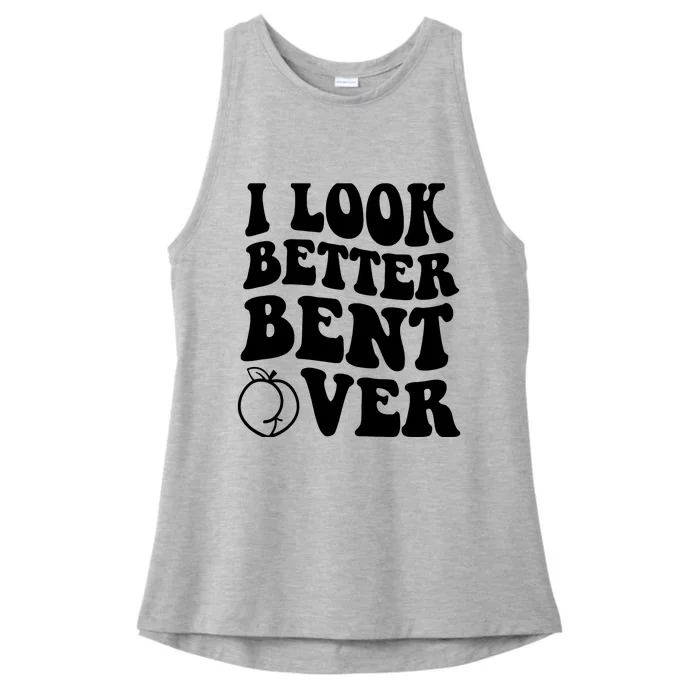 I Look Better Bent Over Ladies Tri-Blend Wicking Tank