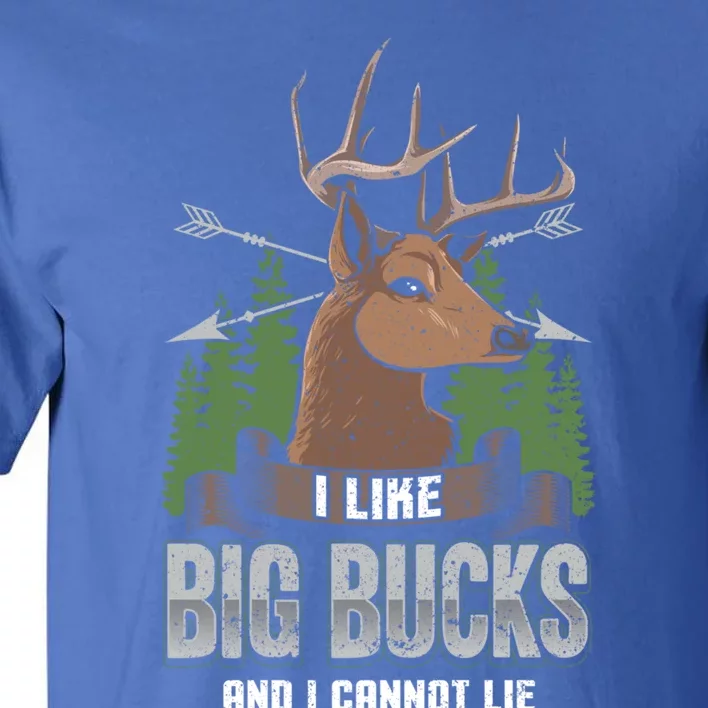 I Like Big Bucks And I Cannot Lie Funny Deer Hunting Season Gift Tall T-Shirt