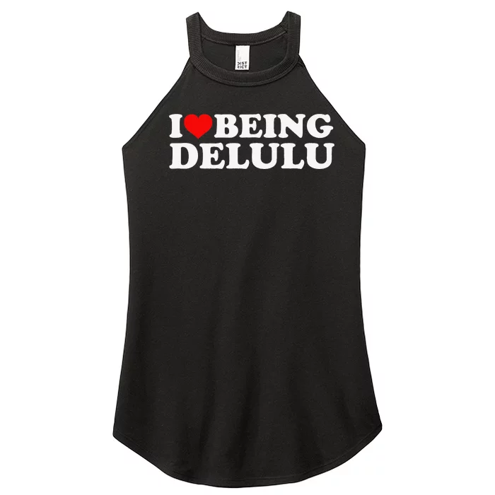 I Love Being Delulu I Heart Being Delulu Red Heart Delulu Women’s Perfect Tri Rocker Tank