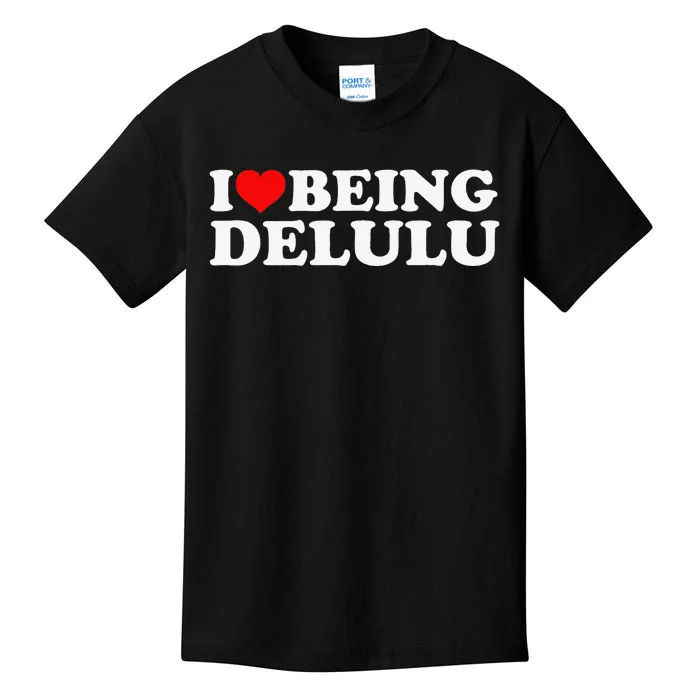 I Love Being Delulu I Heart Being Delulu Red Heart Delulu Kids T-Shirt