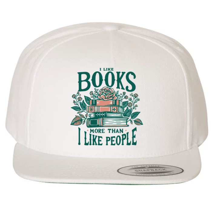 I Like Books More Than People Reading Teacher Book Nerds Wool Snapback Cap