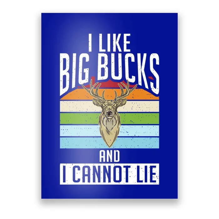 I Like Big Bucks And I Cannot Lie Funny Deer Hunting Gift Poster