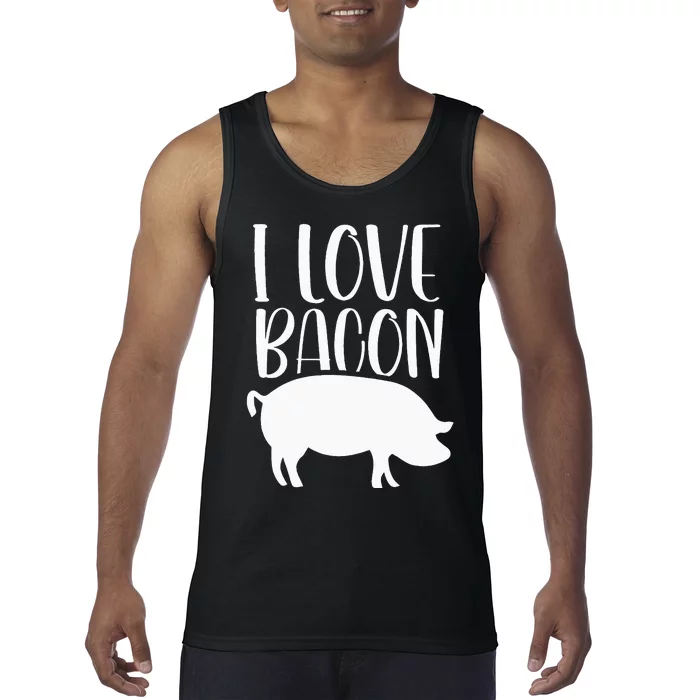 I Love Bacon Sayings Food Humor Lover Tank Top