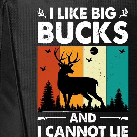 I Like Big Bucks And I Cannot Lie Hunting Gift City Backpack