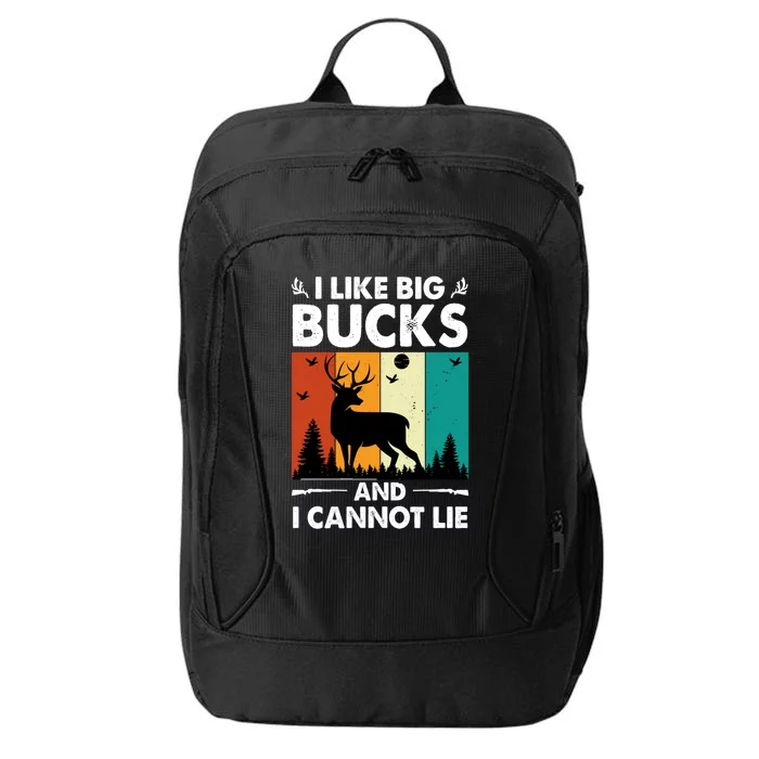 I Like Big Bucks And I Cannot Lie Hunting Gift City Backpack