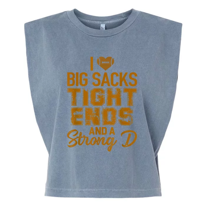 I Love Big Sacks Tight Ends And Strong D Funny Football Garment-Dyed Women's Muscle Tee