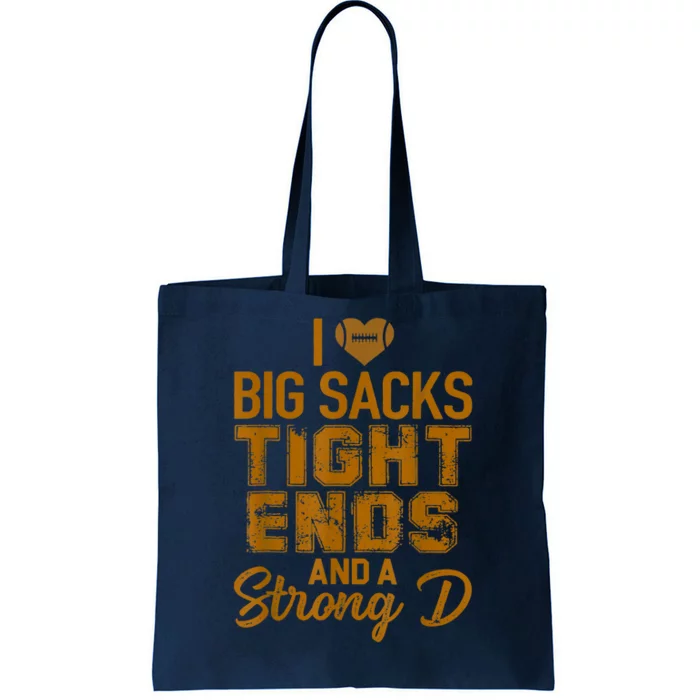 I Love Big Sacks Tight Ends And Strong D Funny Football Tote Bag