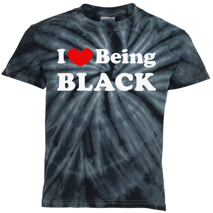 I Love Being Black I Like to be Black Kids Tie-Dye T-Shirt