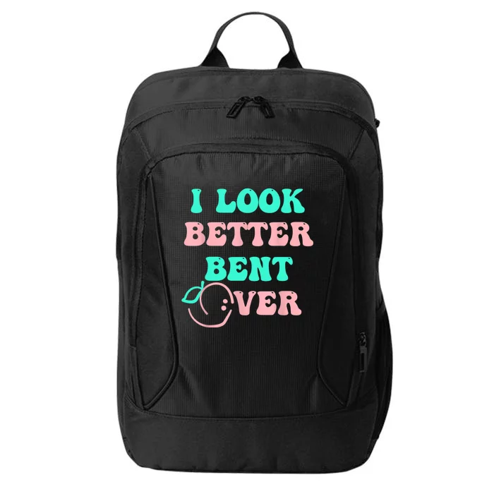 I Look Better Bent Over Tee City Backpack