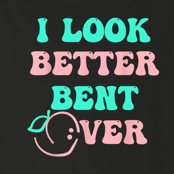 I Look Better Bent Over Tee Toddler Long Sleeve Shirt