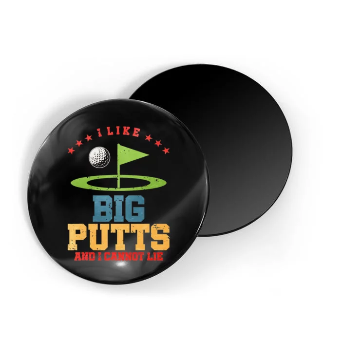 I Like Big Putts And I Cannot Lie Funny Golf Player Magnet