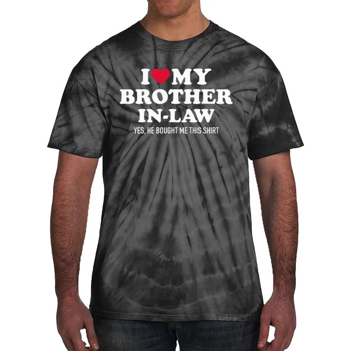 I Love Brother In Law For Sister In Law Tie-Dye T-Shirt