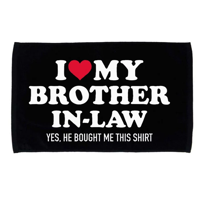 I Love Brother In Law For Sister In Law Microfiber Hand Towel