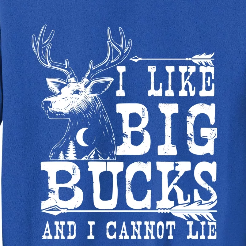 I Like Big Bucks And I Cannot Lie Gift Deer Hunting Gift Sweatshirt