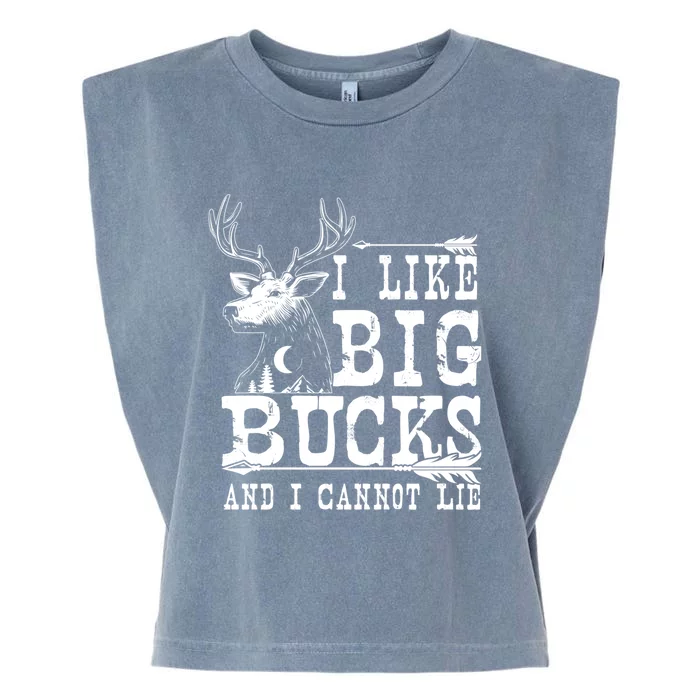 I Like Big Bucks And I Cannot Lie Gift Deer Hunting Gift Garment-Dyed Women's Muscle Tee