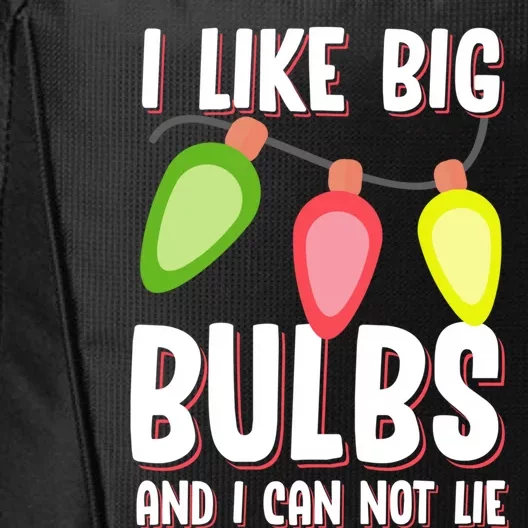 I Like Big Bulbs And I Can Not Lie Funny Christmas Gift City Backpack