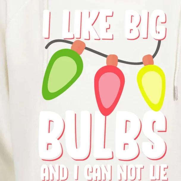 I Like Big Bulbs And I Can Not Lie Funny Christmas Gift Womens Funnel Neck Pullover Hood