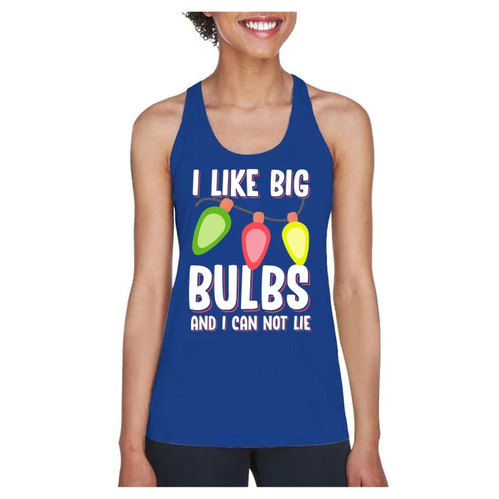 I Like Big Bulbs And I Can Not Lie Funny Christmas Gift Women's Racerback Tank