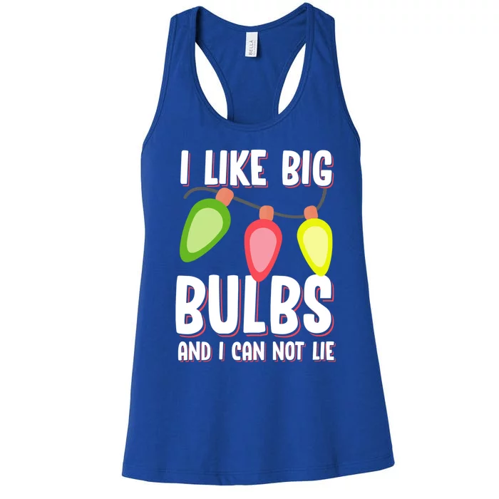 I Like Big Bulbs And I Can Not Lie Funny Christmas Gift Women's Racerback Tank