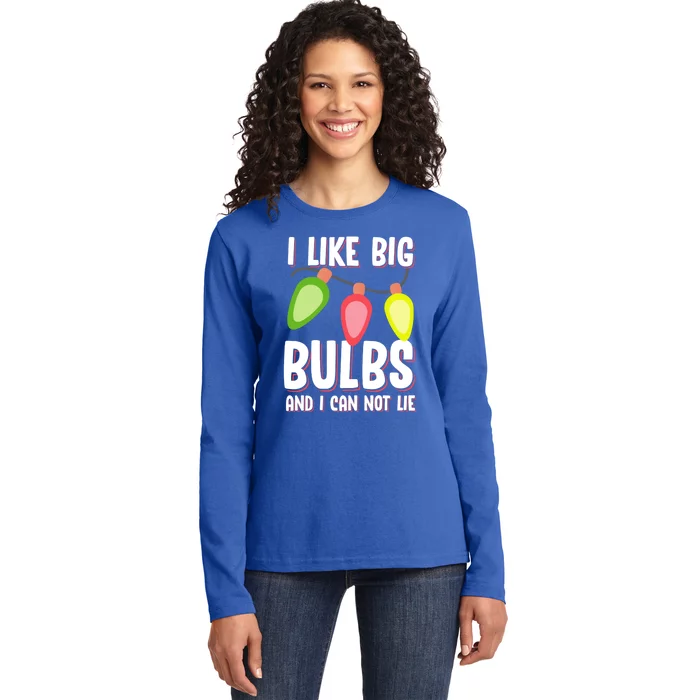 I Like Big Bulbs And I Can Not Lie Funny Christmas Gift Ladies Long Sleeve Shirt