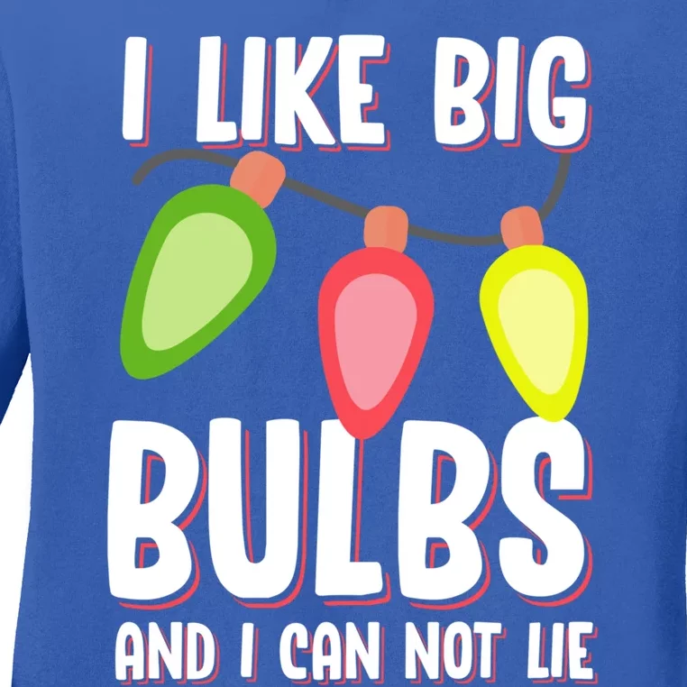 I Like Big Bulbs And I Can Not Lie Funny Christmas Gift Ladies Long Sleeve Shirt