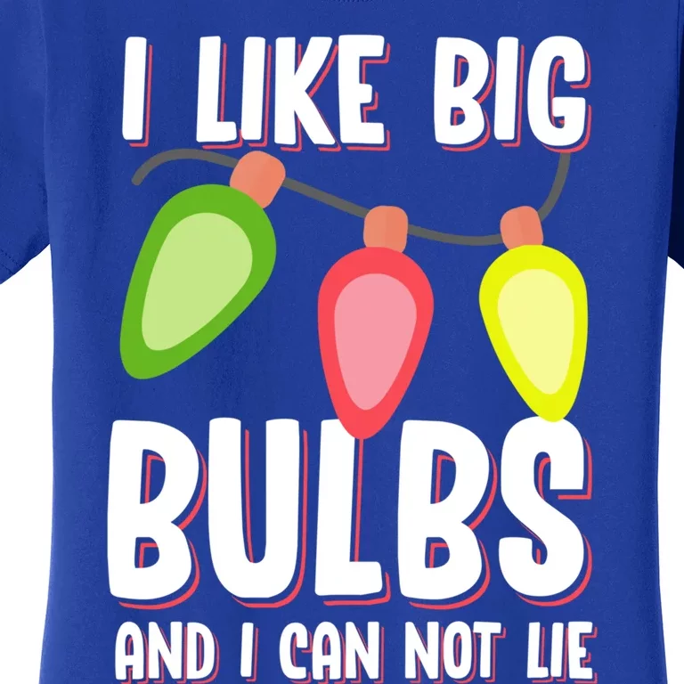 I Like Big Bulbs And I Can Not Lie Funny Christmas Gift Women's T-Shirt