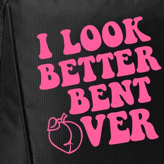 I Look Better Bent Over City Backpack