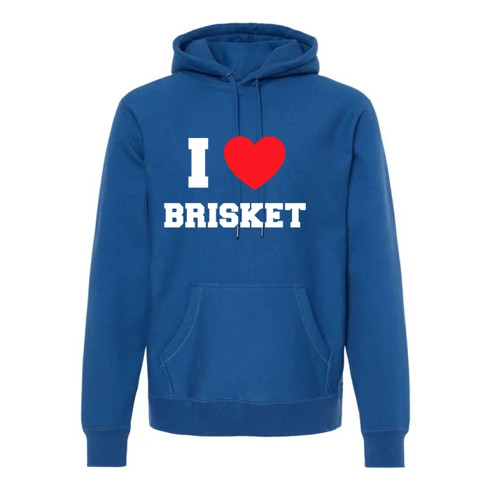 I Love Brisket Gift Premium Hoodie