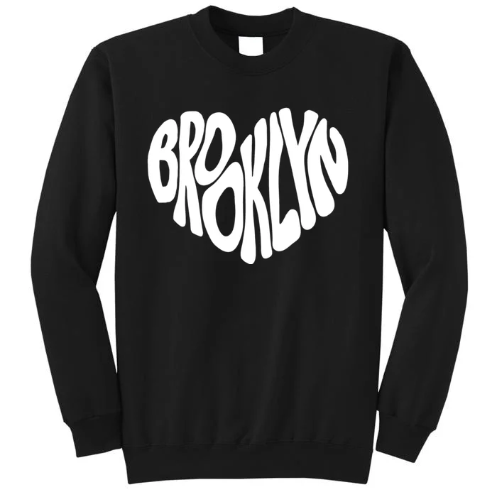 I Love Brooklyn New York Nyc Gifts Tall Sweatshirt