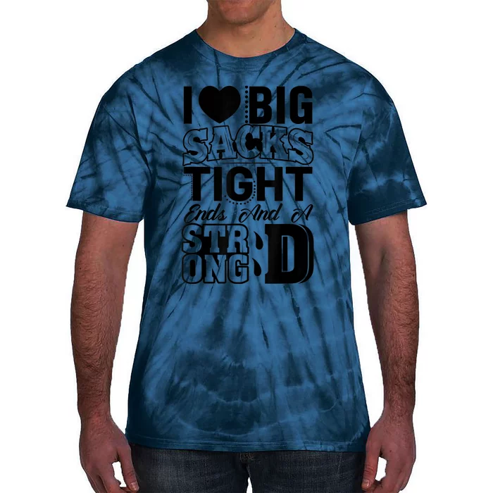 I Love Big Sacks Tight Ends And Strong D Wos Football Tie-Dye T-Shirt