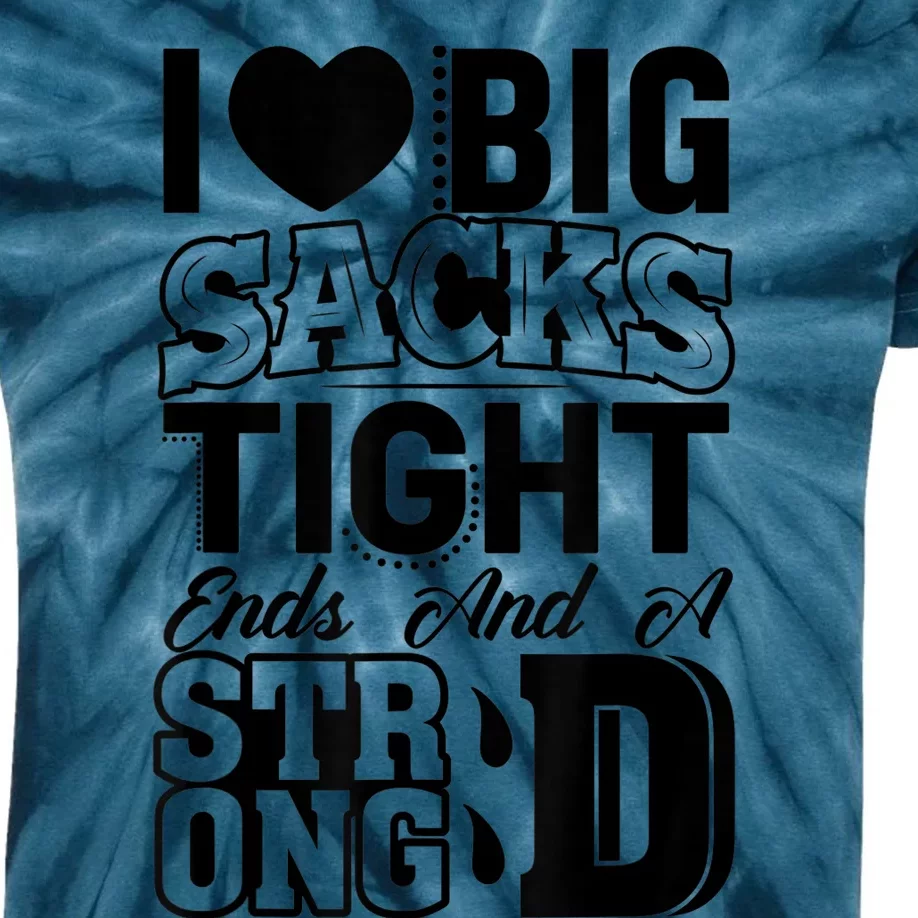 I Love Big Sacks Tight Ends And Strong D Wos Football Kids Tie-Dye T-Shirt