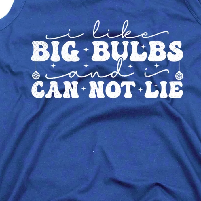 I Like Big Bulbs And I Cannot Lie Funny Holiday Christmas Gift Tank Top