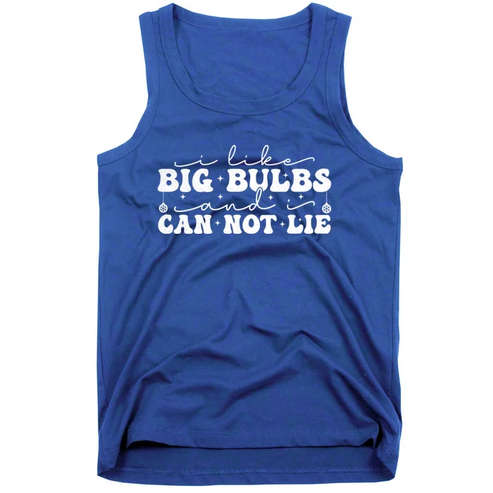 I Like Big Bulbs And I Cannot Lie Funny Holiday Christmas Gift Tank Top