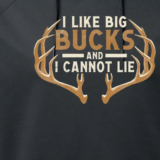 I Like Big Bucks And I Cannot Lie Hunter Deer Hunting Performance Fleece Hoodie