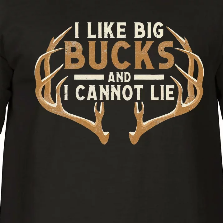 I Like Big Bucks And I Cannot Lie Hunter Deer Hunting Comfort Colors T-Shirt