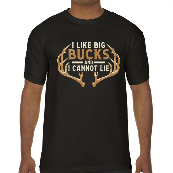 I Like Big Bucks And I Cannot Lie Hunter Deer Hunting Comfort Colors T-Shirt