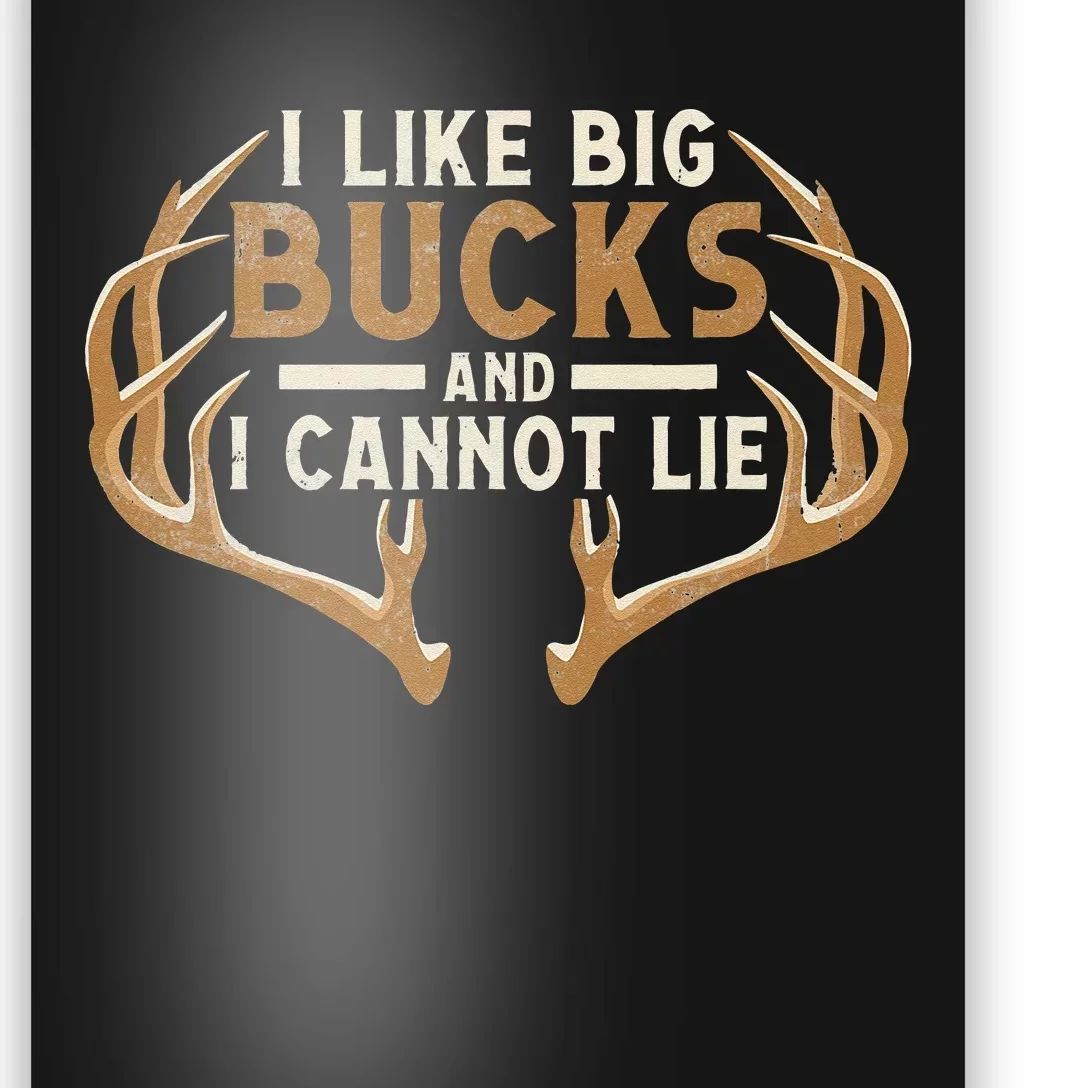 I Like Big Bucks And I Cannot Lie Hunter Deer Hunting Poster