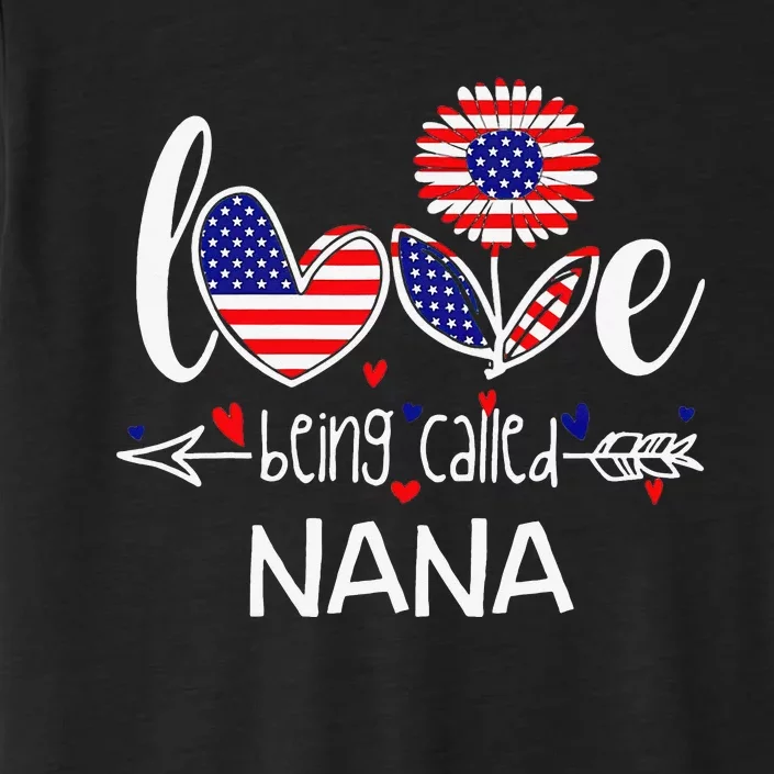 I Love Being Called Nana American Flag 4th Of July ChromaSoft Performance T-Shirt